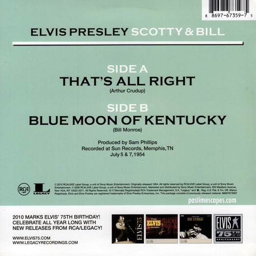 Back of THAT'S ALL RIGHT/BLUE MOON OF KENTUCKY (Single), SUN 1954; Reissue: Sony RCA/Legacy 2009--with 2010 cover for Record Store Day. (From the author's collection.)